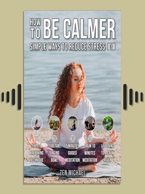 cover image of How to Be Calmer 3--5 Simple Ways to Reduce Stress